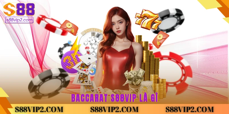 Baccarat S88vip là gì?