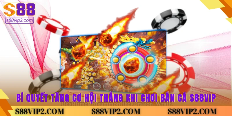 Bí quyết tăng cơ hội thắng khi chơi bắn cá S88vip