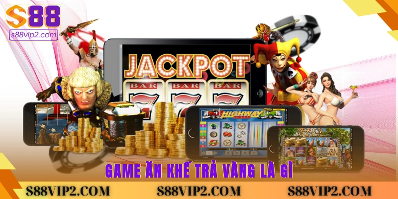 Game ăn khế trả vàng là gì?