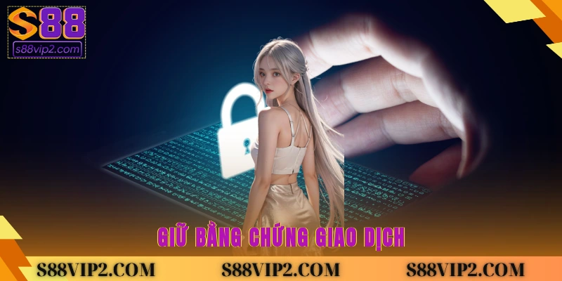 Giữ bằng chứng giao dịch