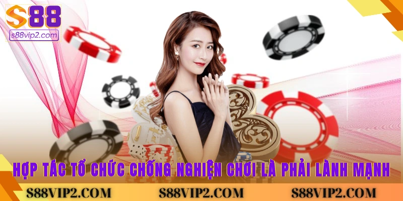 Hợp tác tổ chức chống nghiện, chơi là phải lành mạnh