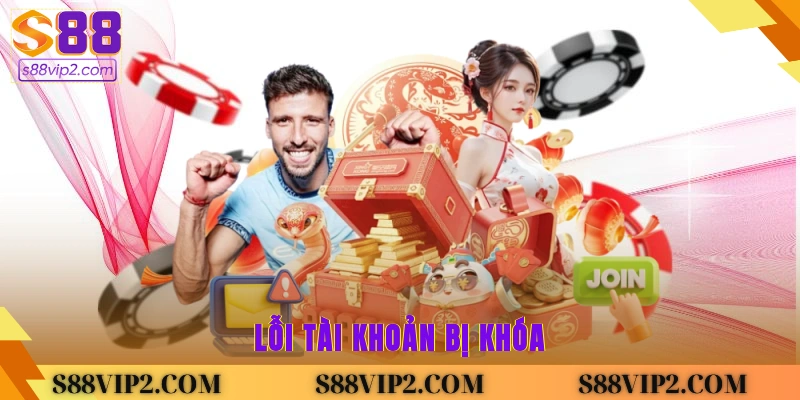 Lỗi Tài khoản bị khóa