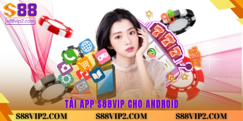 Tải app S88vip cho Android